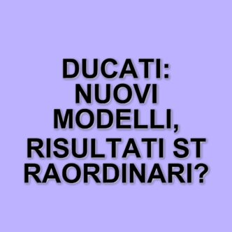 Ducati chiude il 2024 con risultati positivi e lancia dieci nuovi modelli per il 2025