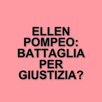 Ellen Pompeo racconta la sua battaglia per un equo compenso in Grey's Anatomy