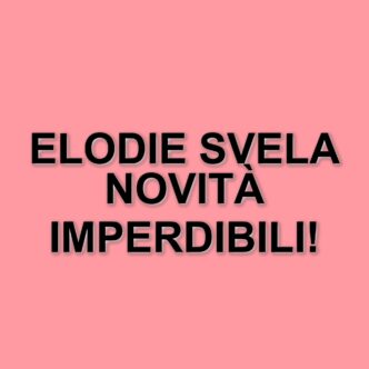 Elodie svela in anteprima il suo nuovo album a Domenica In: attesa e sorprese in arrivo