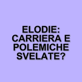 Elodie protagonista a Domenica In: dalla carriera alle polemiche sul gender gap