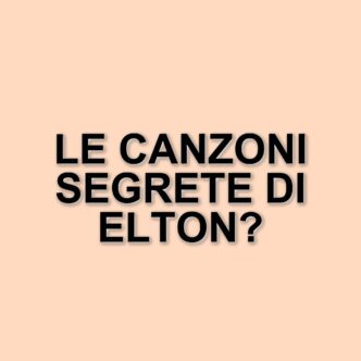 Le canzoni che hanno segnato la vita di Elton John: le sue dieci preferite