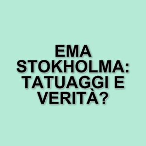 Ema Stokholma a Verissimo: il pentimento per i tatuaggi e il difficile rapporto con il padre