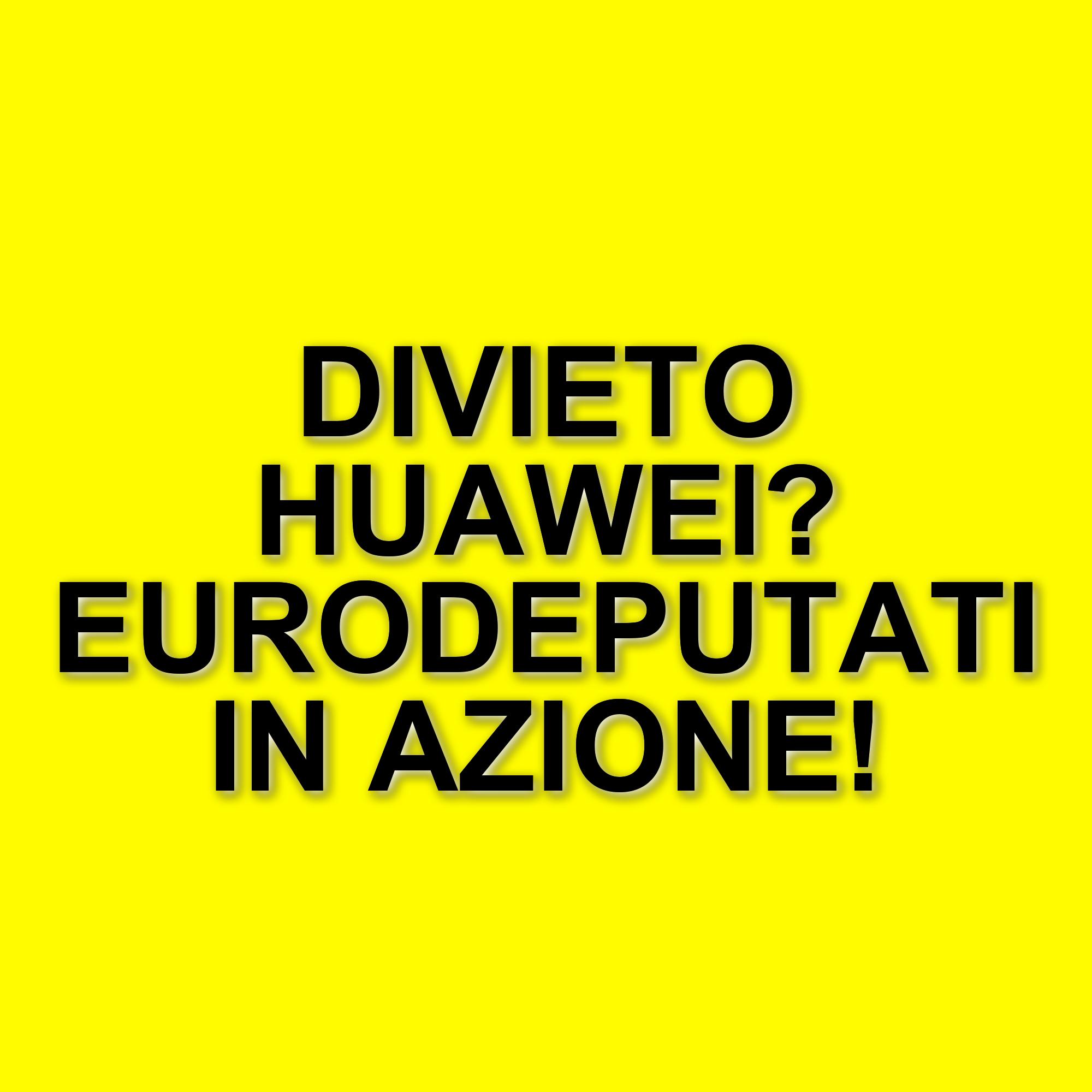 Eurodeputati chiedono il divieto dei dispositivi Huawei nelle Istituzioni europee