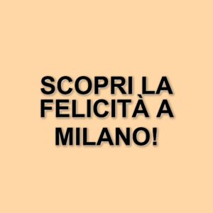 Evento "Happiness on Tour": Un appuntamento per scoprire la felicità a Milano