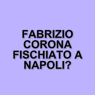 Fabrizio Corona contestato al “Peppy Night” di Napoli: il pubblico fischia per la fake news su Papa Francesco