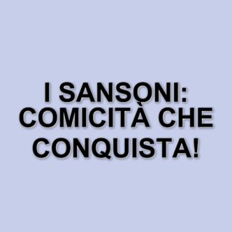 I Sansoni: il duo comico che conquista il pubblico e il cinema