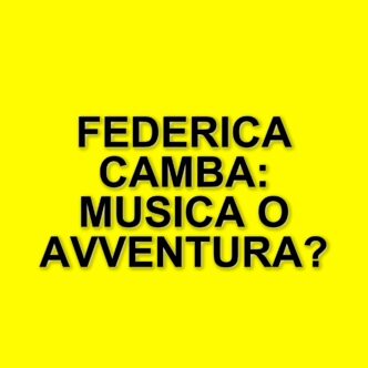 Federica Camba: Da Pechino Express alla Musica, il Viaggio di un'Artista in Evoluzione
