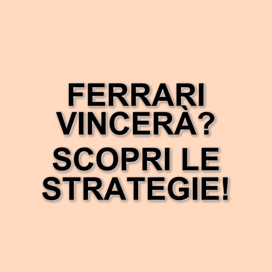 Ferrari punta al podio: strategie e opportunità nella corsa