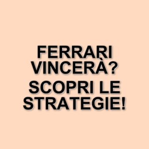 Ferrari punta al podio: strategie e opportunità nella corsa