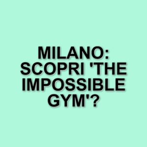 Milano ospita 'The Impossible Gym': un'installazione per sensibilizzare sull'obesità