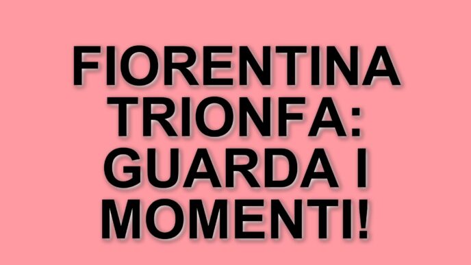 Fiorentina batte Juventus 3-0: sintesi della partita e momenti salienti