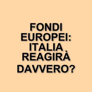 Fondi di coesione europei: il loro ruolo nel piano di riarmo e le reazioni dell'Italia