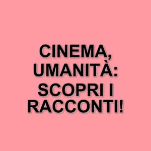 Francesca Inaudi: Riflessioni sul Cinema e l'Umanità nel Mondo Contemporaneo