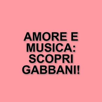 Francesco Gabbani e Giulia Settembrini: una storia d'amore che unisce vita privata e professionale