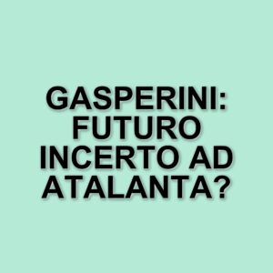 Il futuro di Gasperini all'Atalanta: un legame in bilico tra successi e nuove opportunità