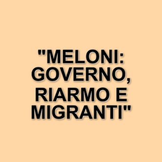 Giorgia Meloni al Senato: le posizioni del governo su riarmo, Ucraina, dazi e migranti