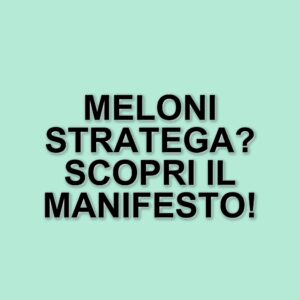 Giorgia Meloni e il Manifesto di Ventotene: una mossa strategica nel dibattito politico