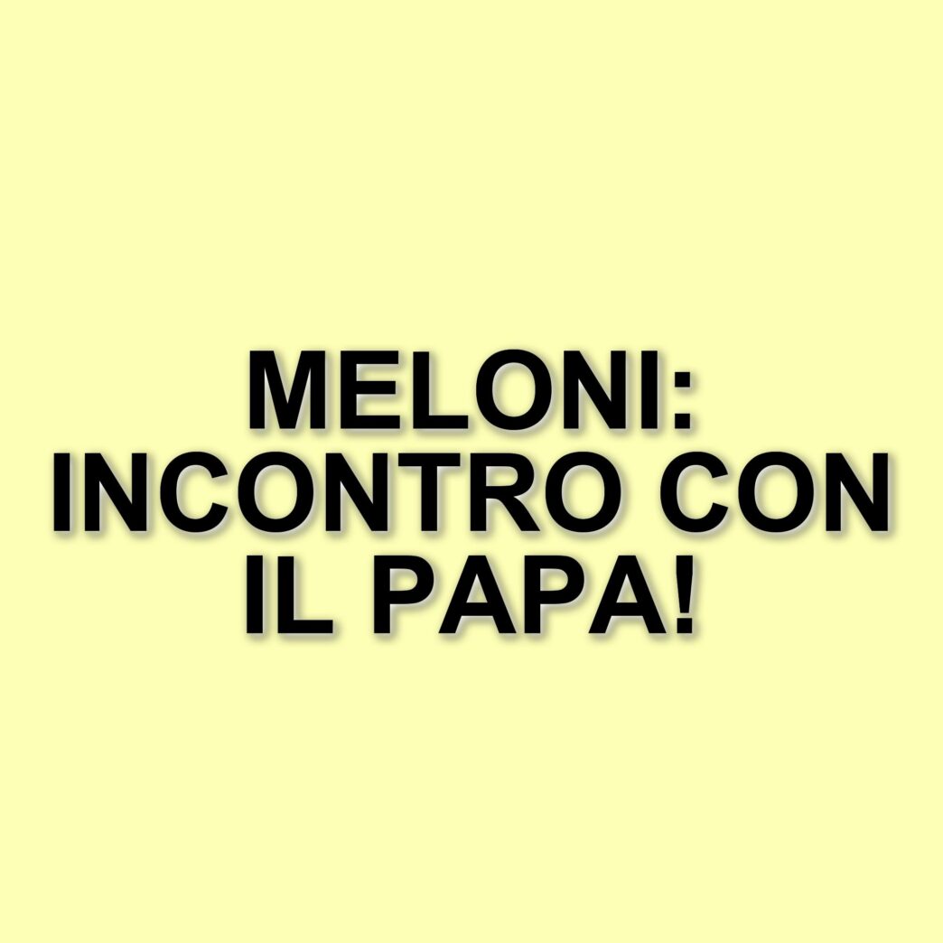 Giorgia Meloni saluta il Papa e prepara il terreno per il Consiglio europeo