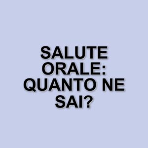 Giornata mondiale della salute orale: importanza della prevenzione e dati sconcertanti in Italia