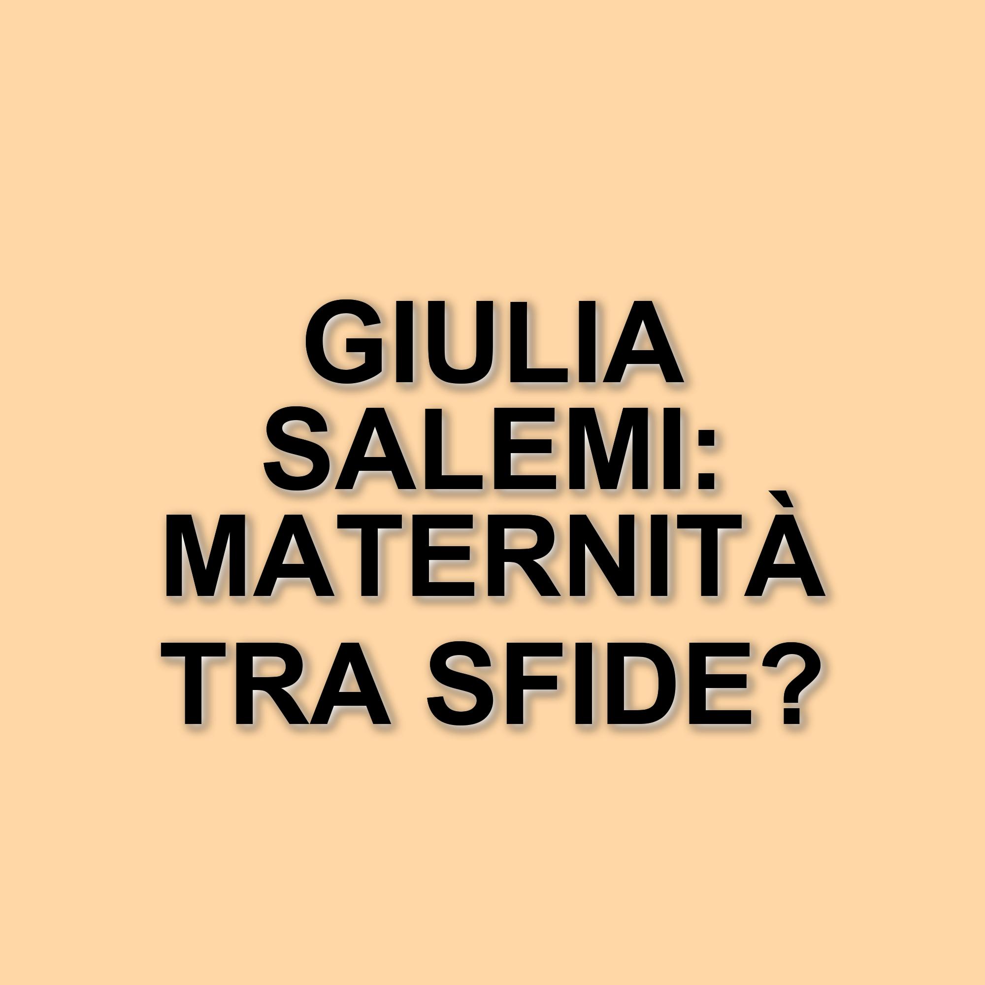 Giulia Salemi parla della maternità e dei cambiamenti nella sua vita dopo la nascita di Kian