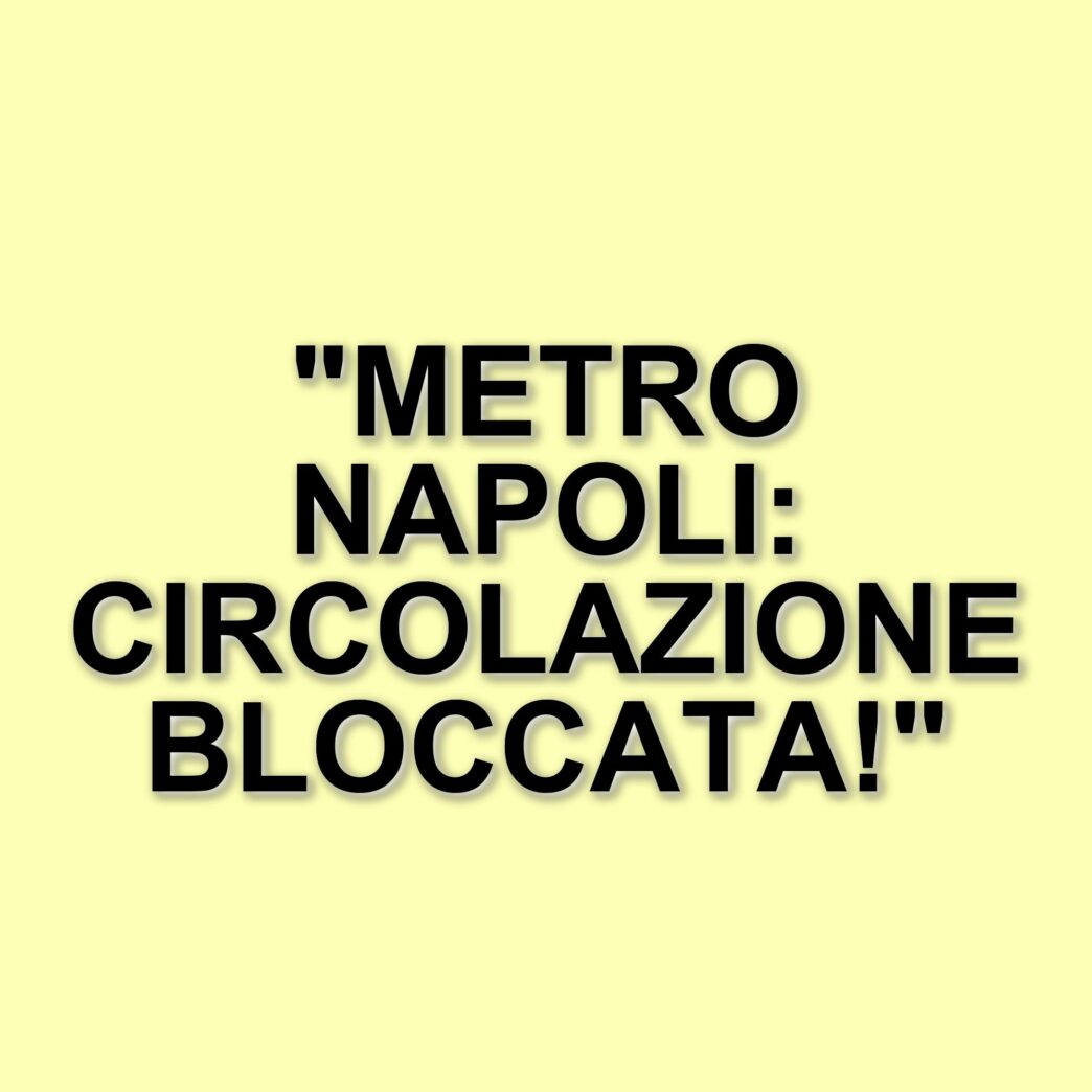 Guasto alla metro linea 6 di Napoli: circolazione interrotta su tutta la tratta