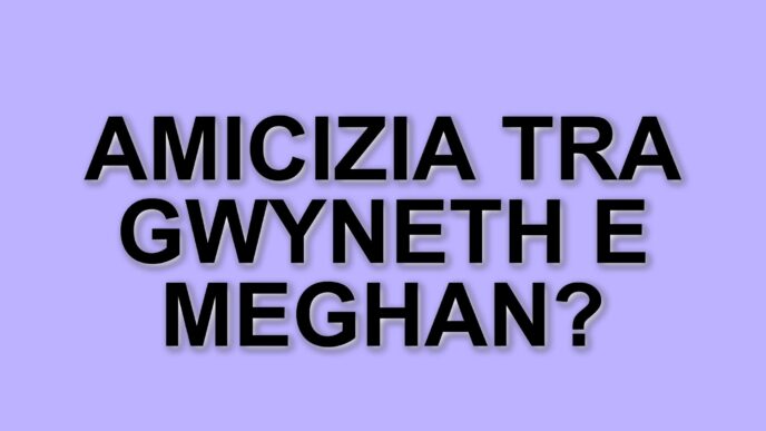 Gwyneth Paltrow e Meghan Markle: nessuna rivalità, solo amicizia tra donne