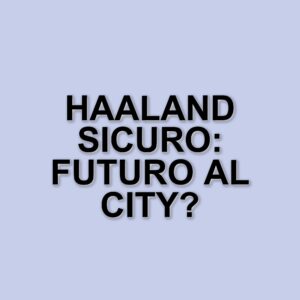 Haaland chiarisce il suo futuro: "Ho parlato con il club" non teme sanzioni per il City