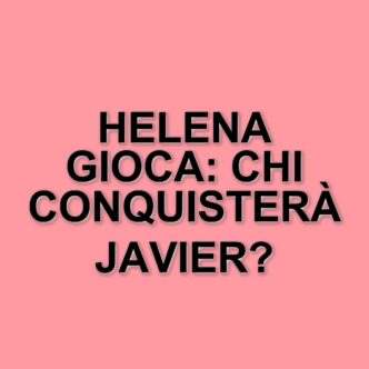 Grande Fratello: Helena e il triangolo amoroso con Javier e Mattia