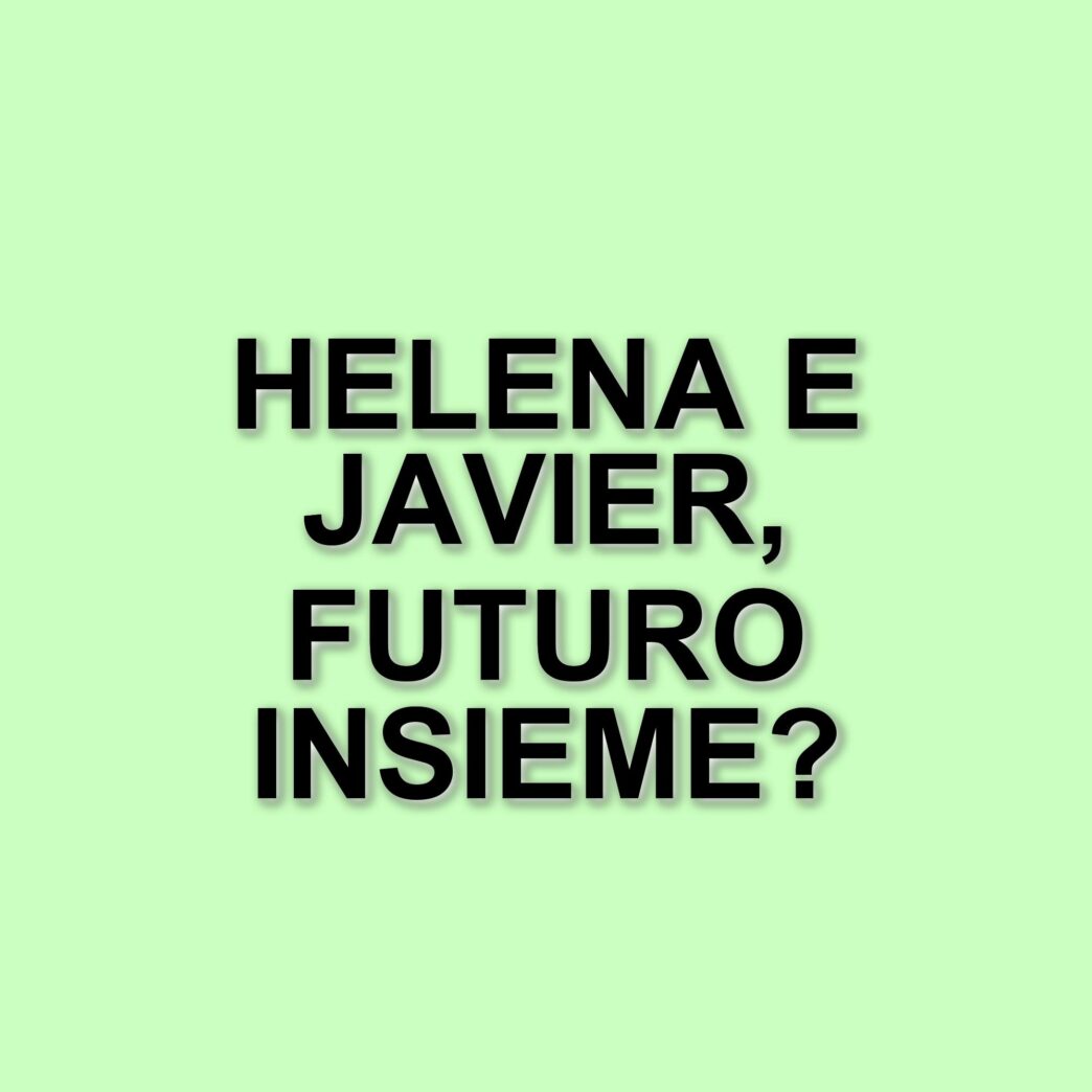 Riappacificazione tra Helena e Javier al Grande Fratello: l'amore supera le incomprensioni