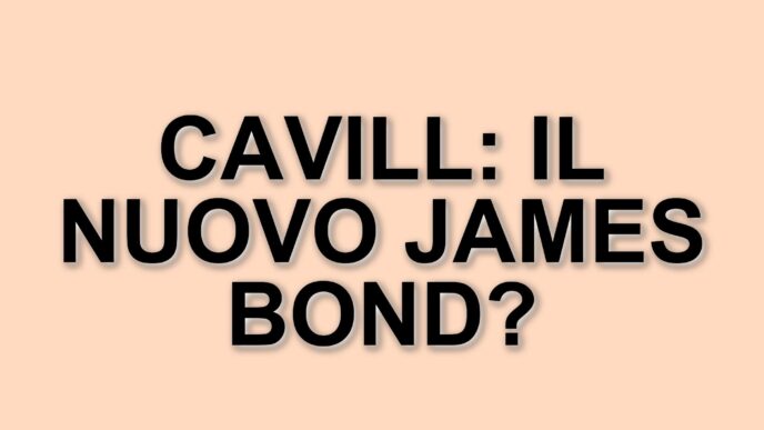 Henry Cavill in pole position per il ruolo di James Bond: le novità sul futuro dell'agente 007