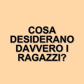 I desideri degli adolescenti: cosa vogliono davvero i ragazzi di oggi?