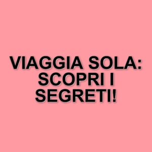 I migliori paesi per viaggiare da sole: i consigli della travel influencer Aleaya Duran