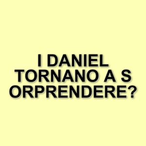 I Daniel tornano al lavoro: un nuovo progetto cinematografico in arrivo
