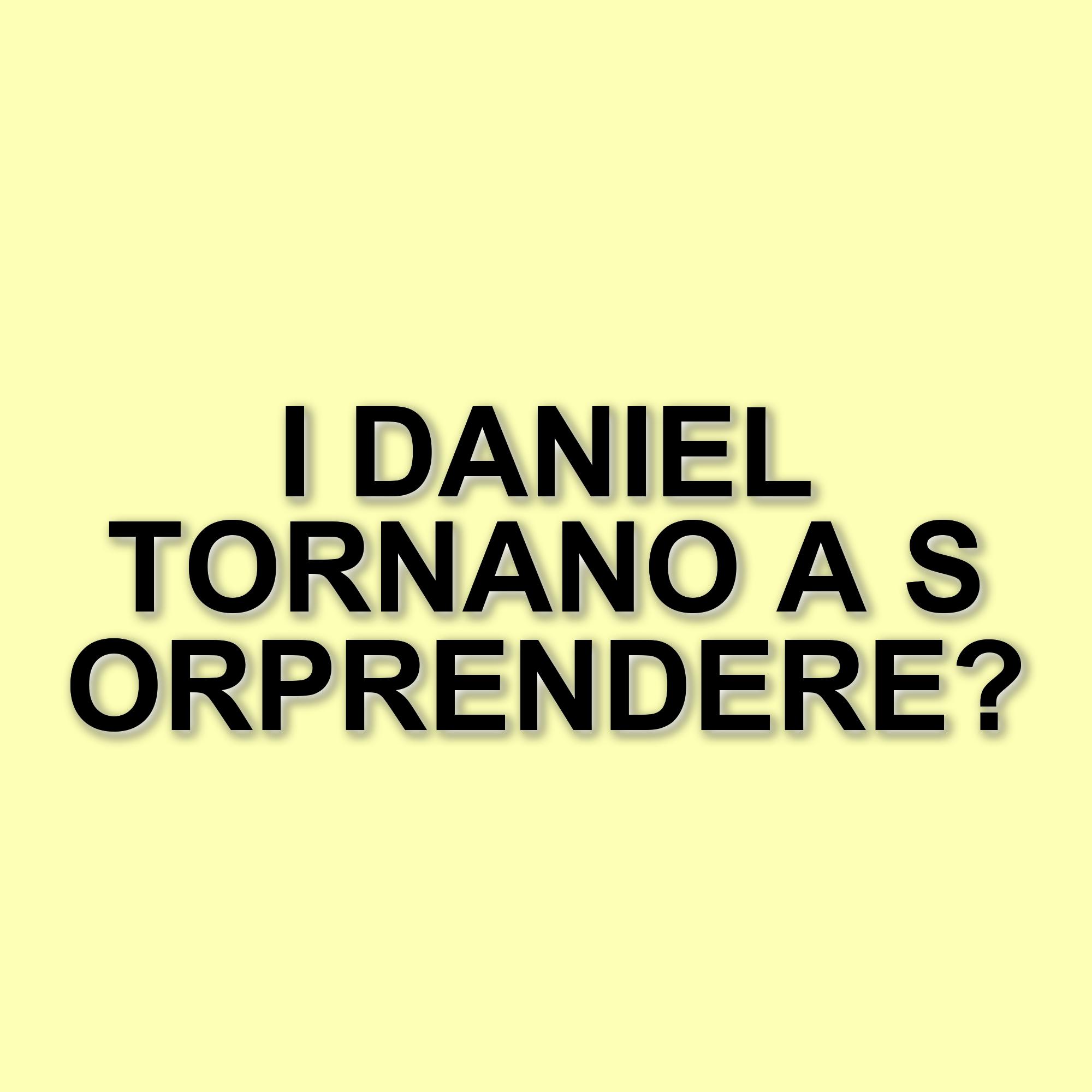 I Daniel tornano al lavoro: un nuovo progetto cinematografico in arrivo