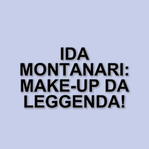 Ida Montanari: La truccatrice che ha lasciato il segno nella televisione italiana