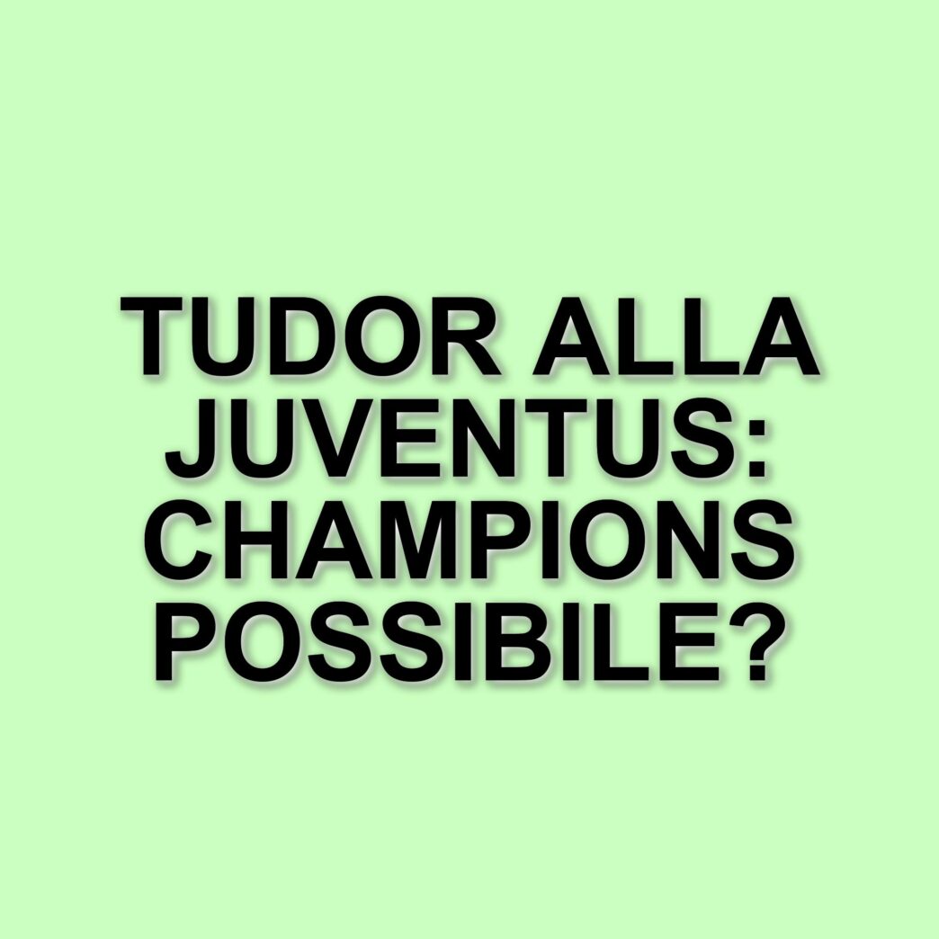 Igor Tudor alla Juventus: il croato firma fino a fine stagione per puntare alla Champions