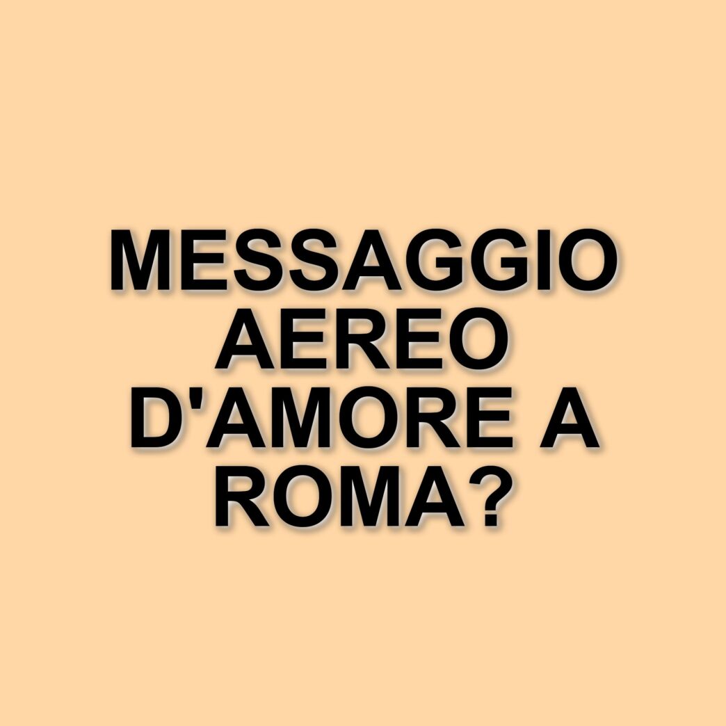 Un gesto d'amore nel cielo di Roma: l'aereo romantico di Tommaso Franchi per Mariavittoria Minghetti