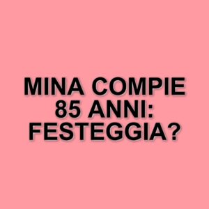 Mina compie 85 anni: la carriera e il fascino di un'icona della musica italiana