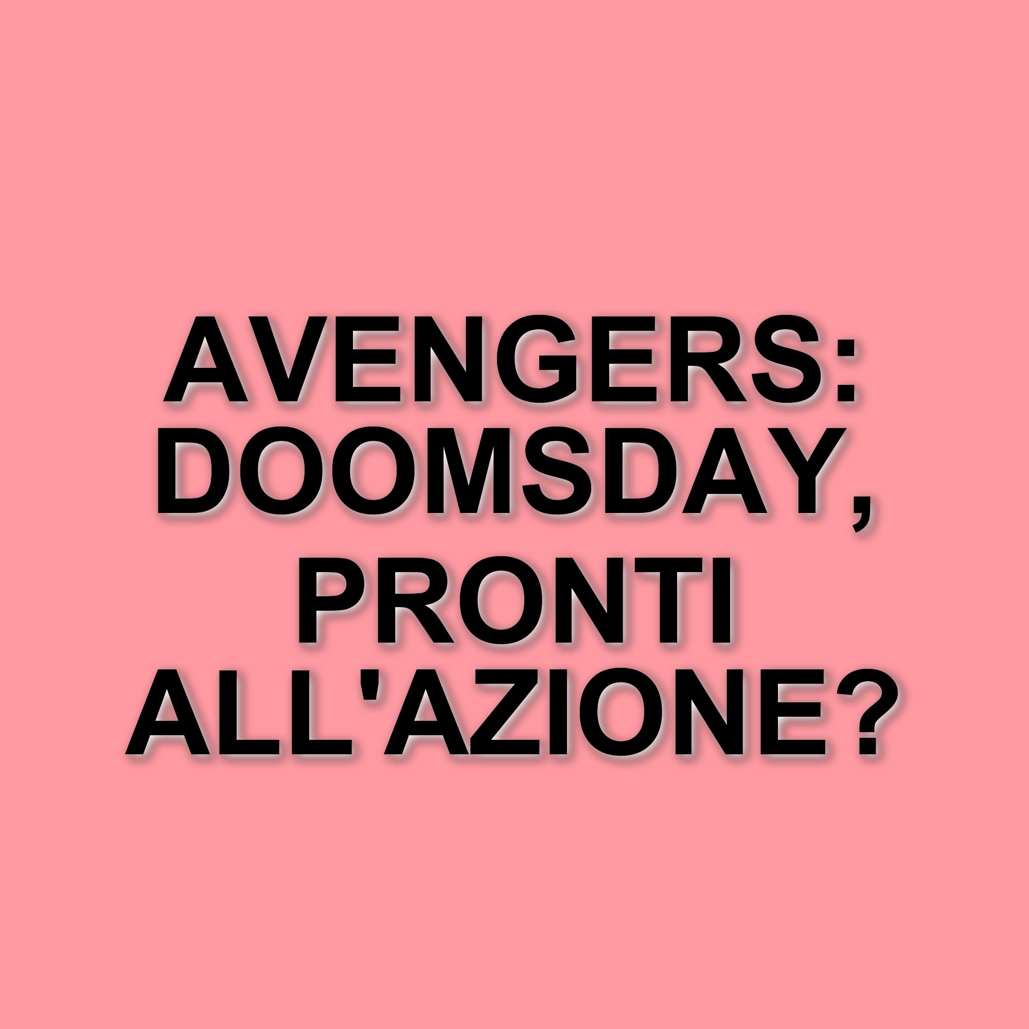 Avengers: Doomsday: il nuovo capitolo del Marvel Cinematic Universe svelato dai Russo