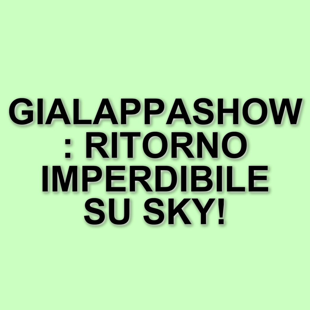 GialappaShow: la quinta edizione in arrivo su Sky Uno e Tv8 il 31 marzo 2025