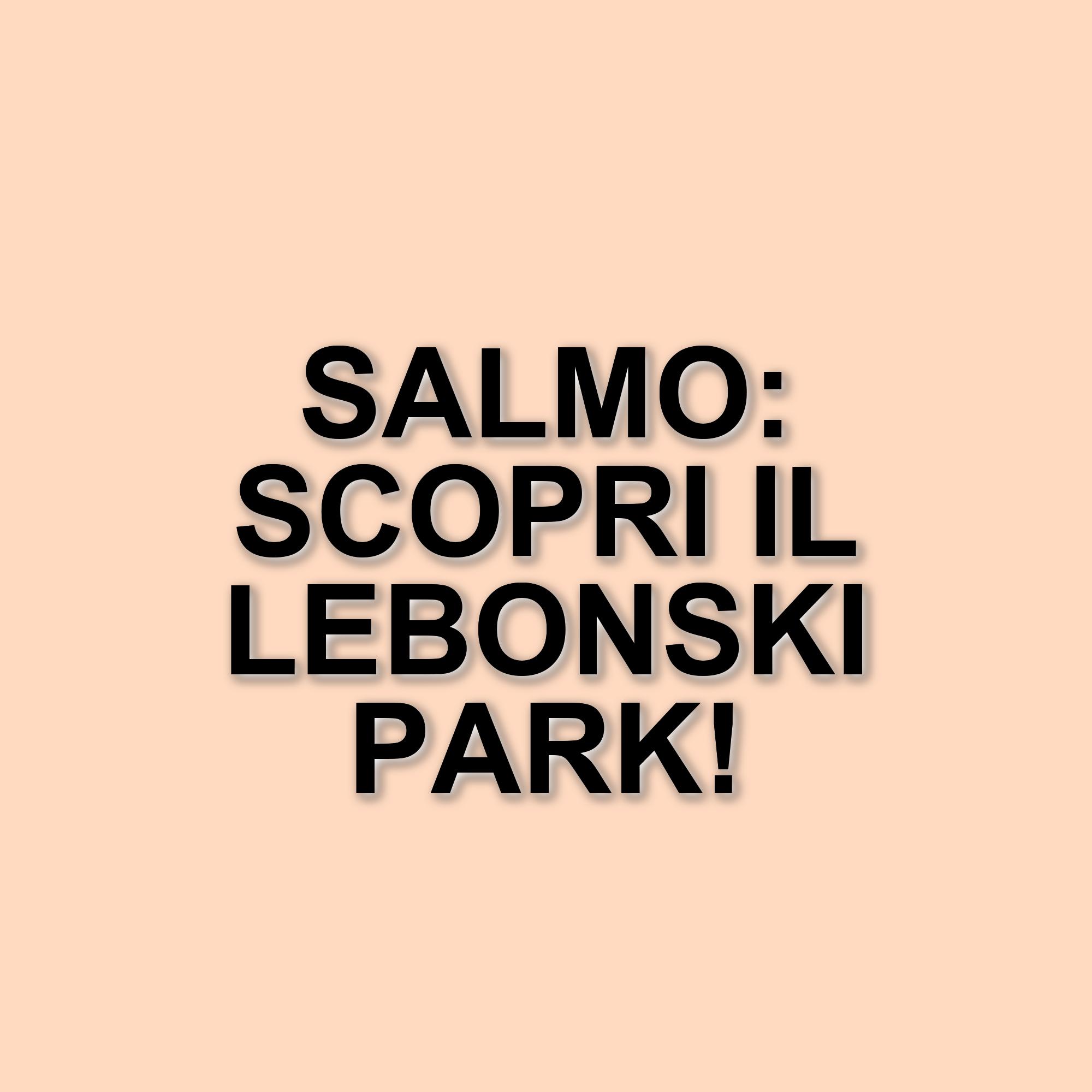 Salmo presenta Lebonski Park: un evento unico tra musica e spettacolo visivo