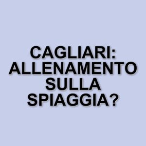 Il Cagliari si allena sulla spiaggia del Poetto: un'originale seduta di lavoro