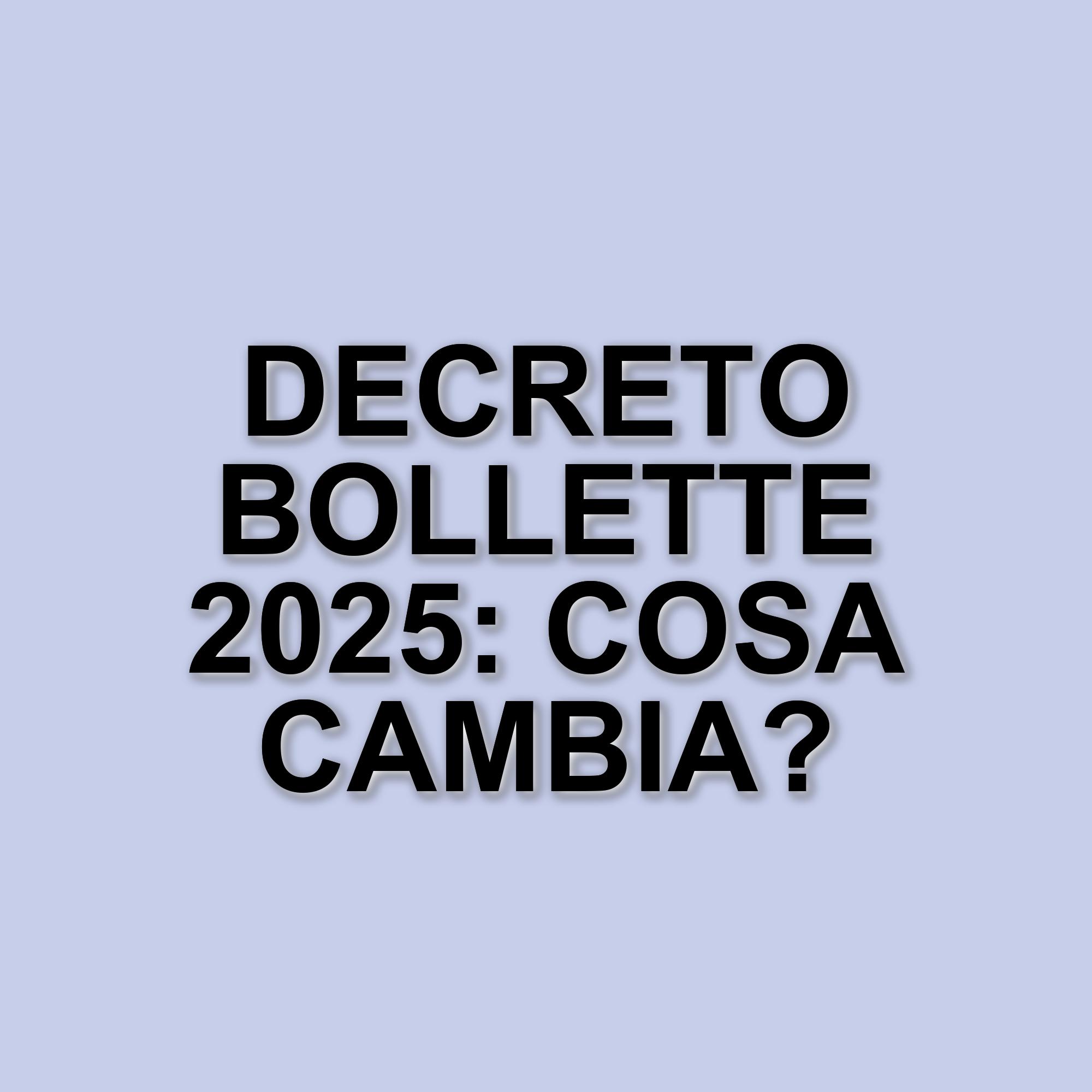Decreto Bollette 2025: blocco di incentivi e misure contro il Made in Italy