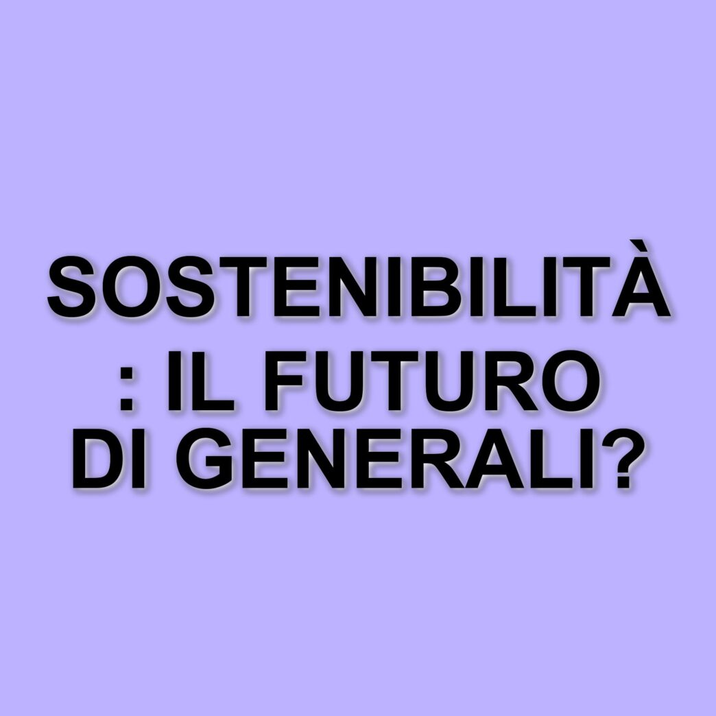 Sostenibilità e responsabilità sociale: la visione del Gruppo Generali per il futuro
