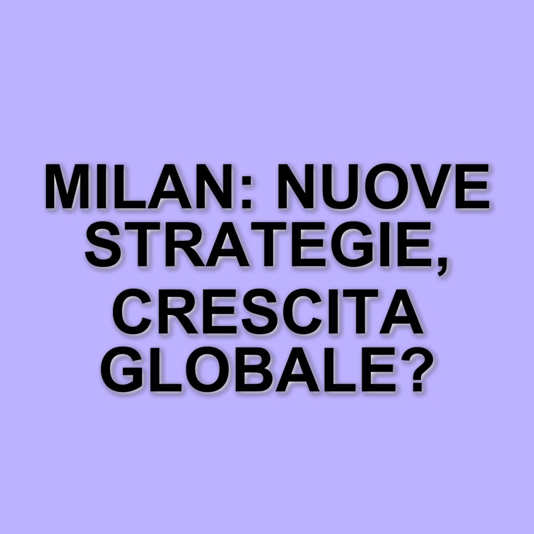 Il Milan cresce nel business: rinnovati contratti e strategie di espansione globale