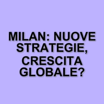 Il Milan cresce nel business: rinnovati contratti e strategie di espansione globale