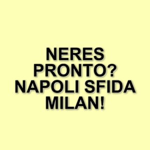 Il Napoli si prepara per la sfida contro il Milan: Neres in recupero dopo il riposo
