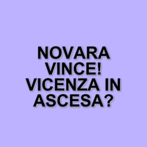 Novara trionfa contro il Padova, il Vicenza si avvicina alla vetta della classifica