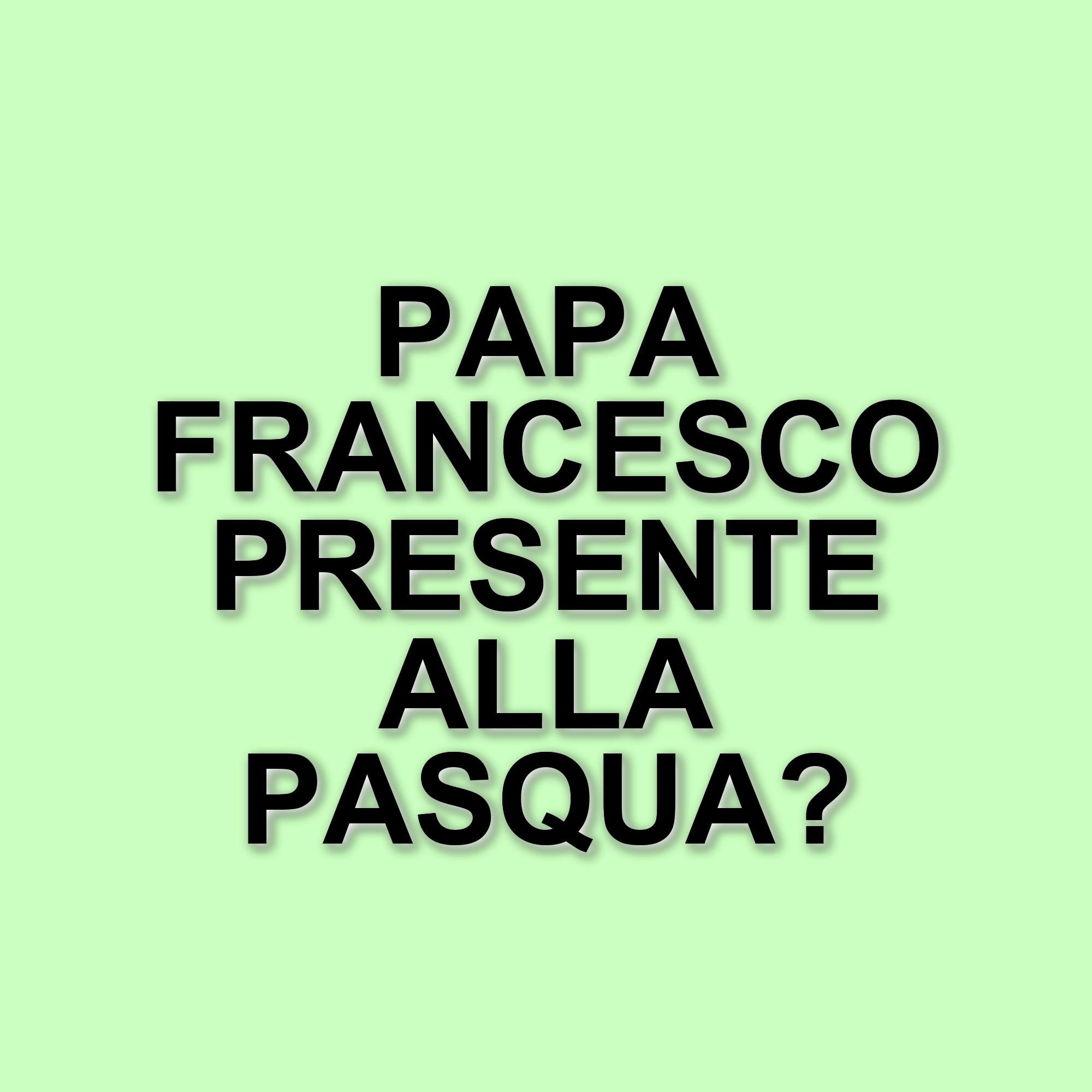 Pasqua 2025: il Vaticano pubblica il calendario dei riti, ma la presenza di Papa Francesco è incerta