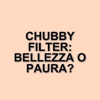Il chubby filter di TikTok: un trend preoccupante che alimenta la grassofobia